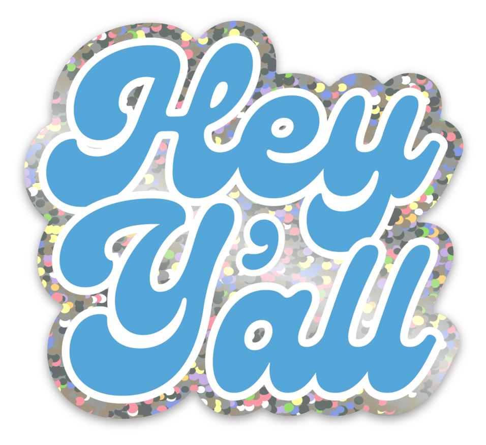 Hey Y'all Glitter Sticker - Salvation South