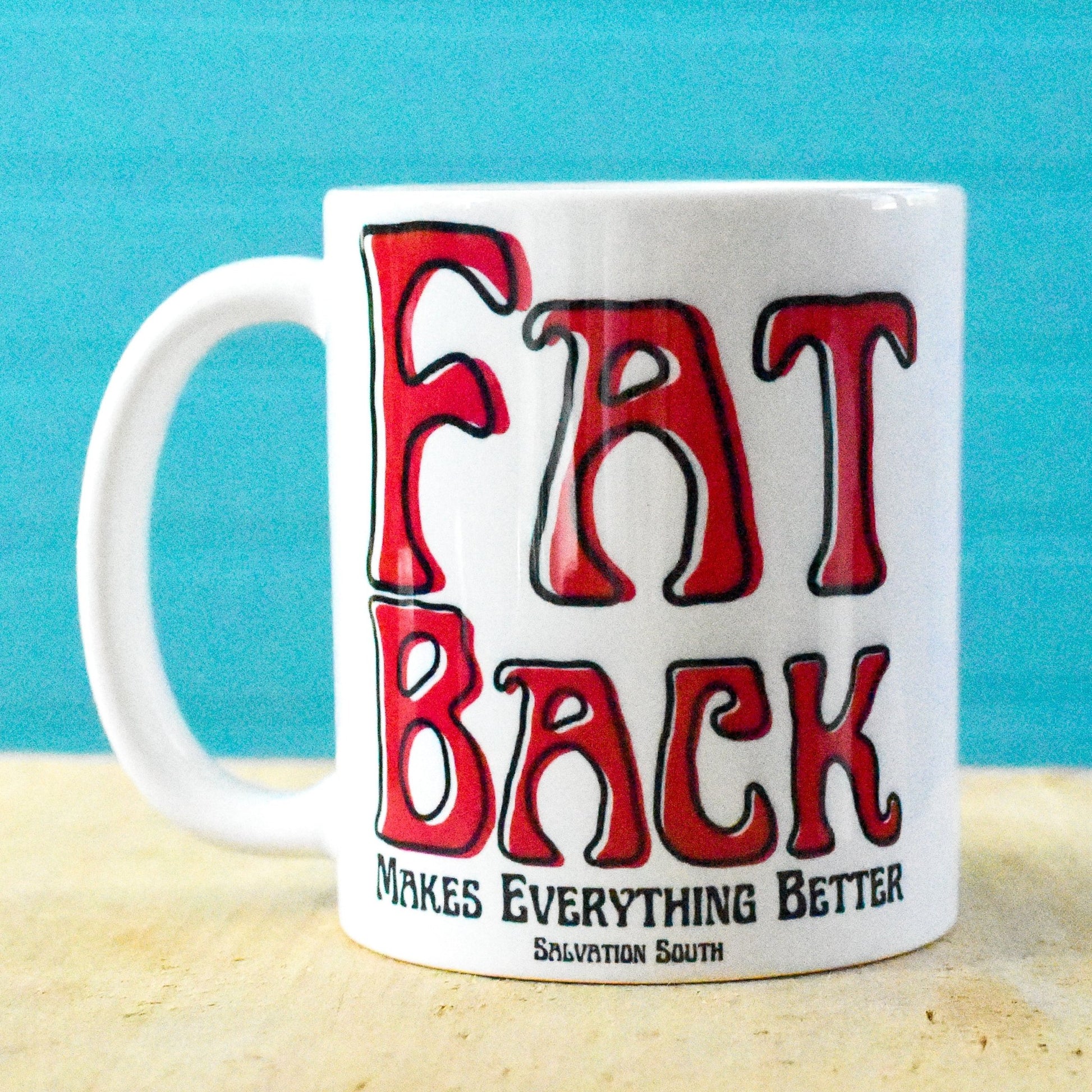The Fatback Makes Everything Better Coffee Mug - Salvation South