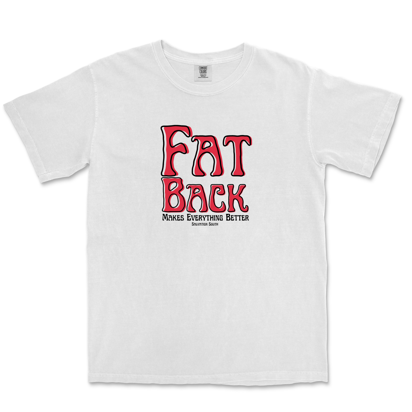 The Fatback Makes Everything Better T-shirt - Salvation South