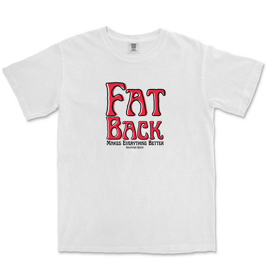 Salvation South - The Fat Back Makes Everything Better T-shirt