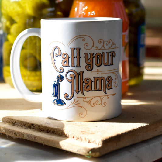 The Call Your Mama Coffee Mug - Salvation South